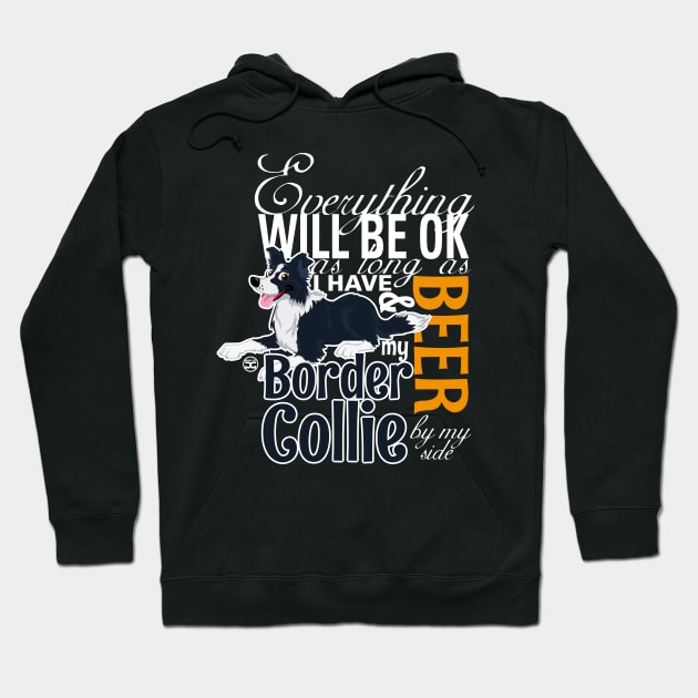 Everything will be ok - BC Black & Beer Hoodie by DoggyGraphics